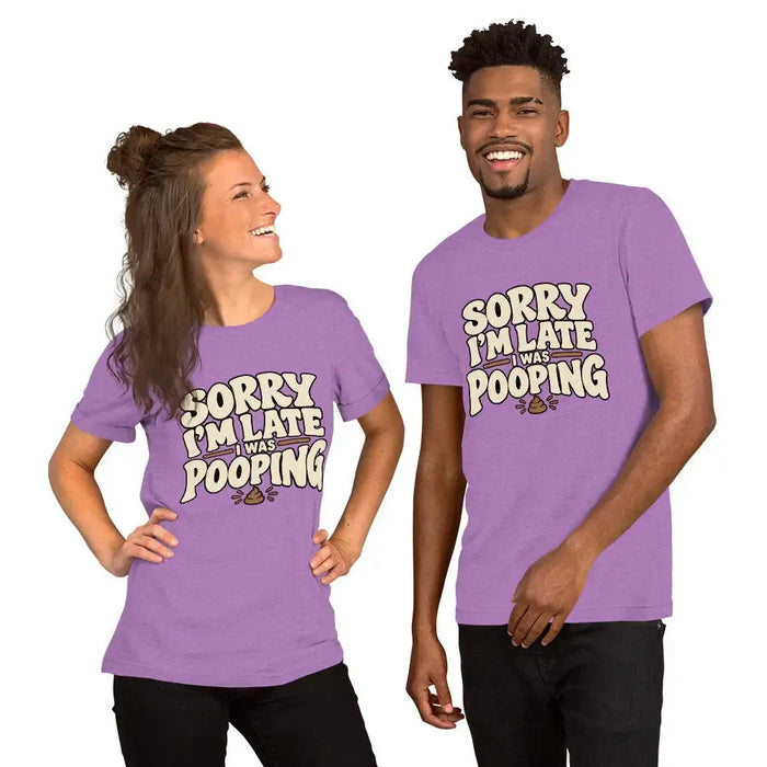 Sorry I’m Late I Was Pooping T-Shirt – Funny Bathroom Humor Gag Gift Graphic Tee