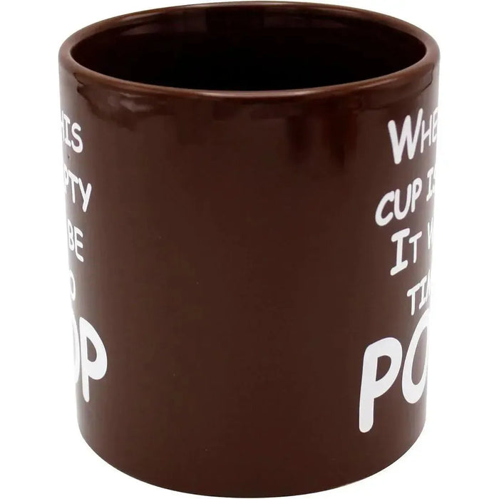 "When This Cup Is Empty It Will Be Time to Poop" Giant Mug Gag Gift (Ceramic, 22 oz.) - Island Dogs
