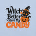 Witch Better Have My Candy T-Shirt - Cute Halloween Witch Cat and Pumpkin Graphic Tee