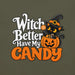 Witch Better Have My Candy T-Shirt - Halloween Black Cat and Pumpkin Graphic Tee