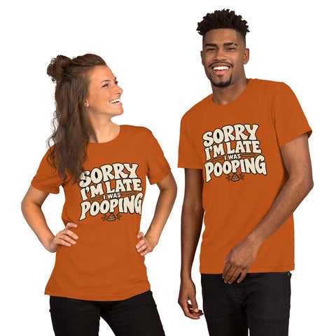 Sorry I’m Late I Was Pooping T-Shirt – Funny Bathroom Humor Gag Gift Graphic Tee - Image 28