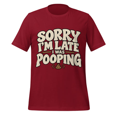 Sorry I’m Late I Was Pooping T-Shirt – Funny Bathroom Humor Gag Gift Graphic Tee - Image 13