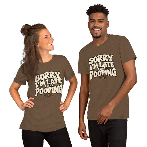 Sorry I’m Late I Was Pooping T-Shirt – Funny Bathroom Humor Gag Gift Graphic Tee - Image 4