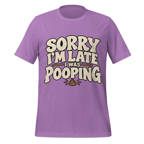 Sorry I’m Late I Was Pooping T-Shirt – Funny Bathroom Humor Gag Gift Graphic Tee - Image 37