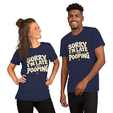 Sorry I’m Late I Was Pooping T-Shirt – Funny Bathroom Humor Gag Gift Graphic Tee - Image 12