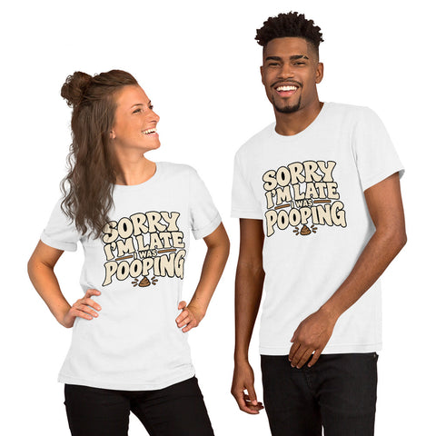 Sorry I’m Late I Was Pooping T-Shirt – Funny Bathroom Humor Gag Gift Graphic Tee - Image 48